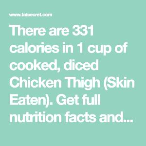 1 Cup Cooked, Diced Chicken Thigh (Skin Eaten)