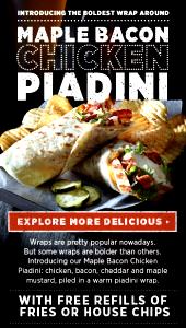 1 wrap Maple Bacon Chicken Piadini